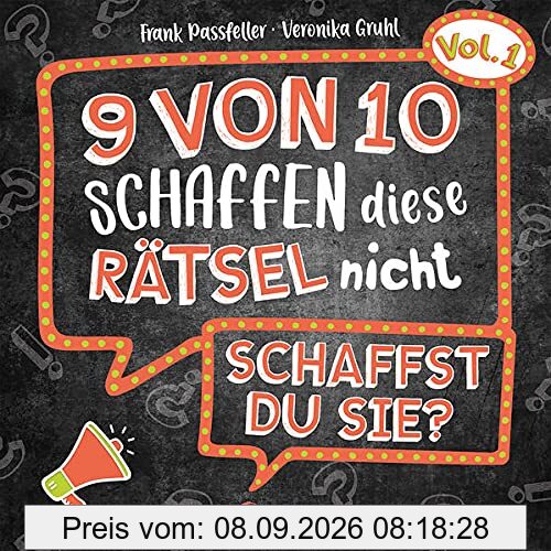 9 von 10 schaffen diese Rätsel nicht - schaffst du sie?: Vol. 1 - Rätselbuch mit 30 kniffligen Challenges