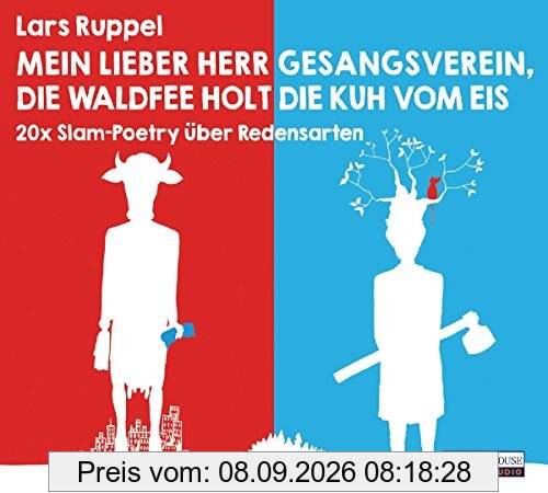 Mein lieber Herr Gesangsverein, die Waldfee holt die Kuh vom Eis: Slam-Poetry über Redensarten
