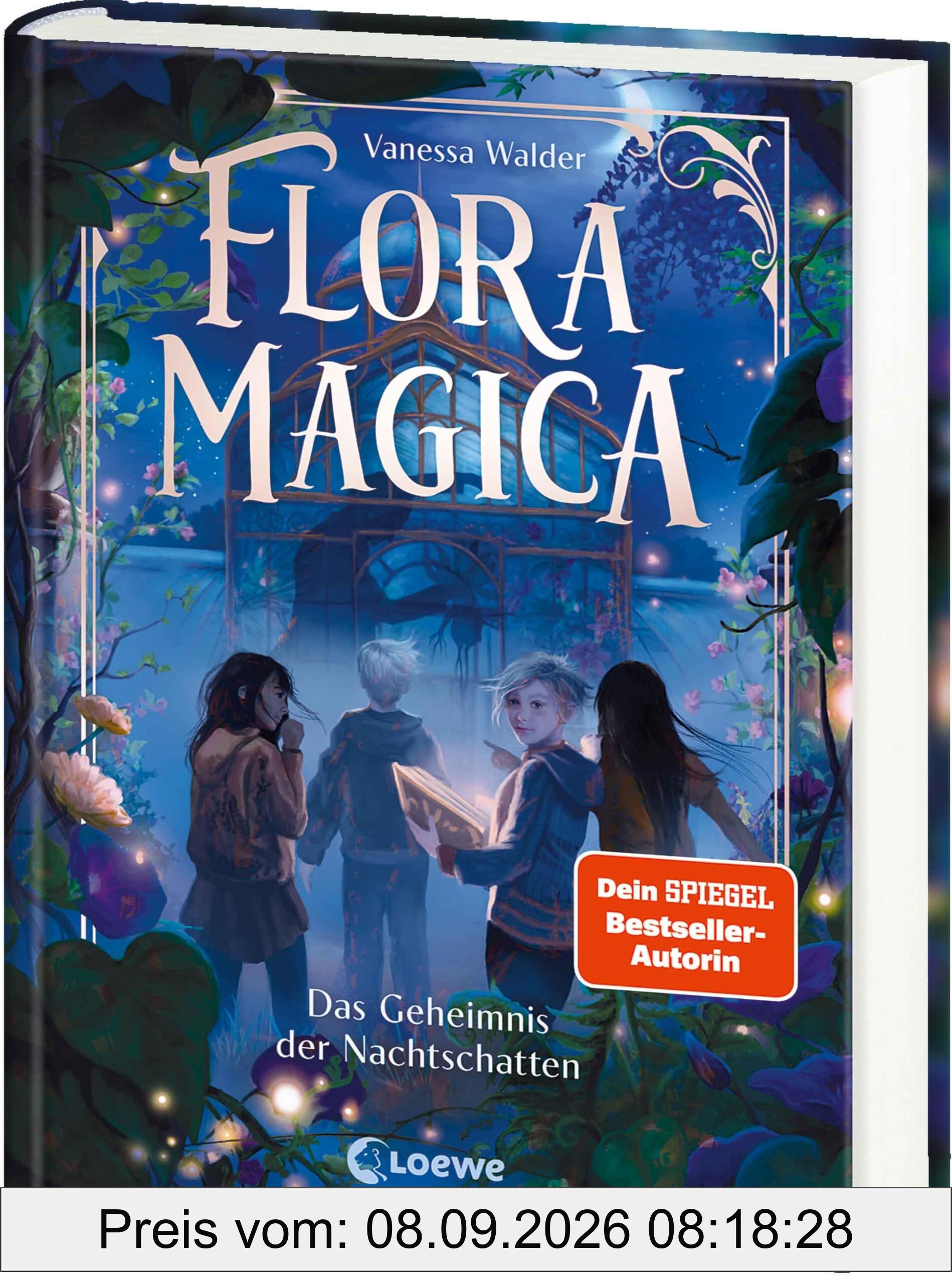 Flora Magica (Band 1) - Das Geheimnis der Nachtschatten: Begib dich in die magische Welt der Pflanzen - Außergewöhnlicher Fantasy-Auftakt ab 9 Jahren von Bestseller-Autorin Vanessa Walder