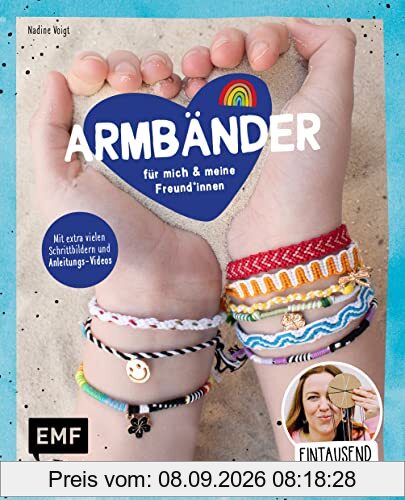 Eintausendundeineidee (1001) – Armbänder für mich und meine Freund*innen: Mit extra vielen Schrittbildern und Anleitungs-Videos: Farbenfrohe Freundschaftsbänder, verschiedene Verschlüsse und Charms