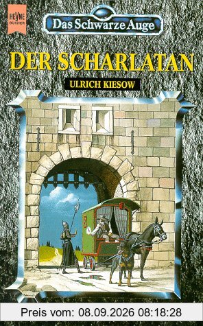 Das schwarze Auge: Roman aus der aventurischen Spielewelt, Teil 1. Der Scharlatan