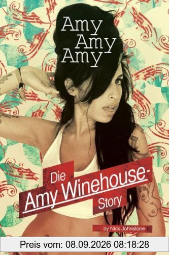Amy, Amy, Amy: Die Amy Winehouse-Story
