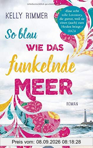 So blau wie das funkelnde Meer: Roman