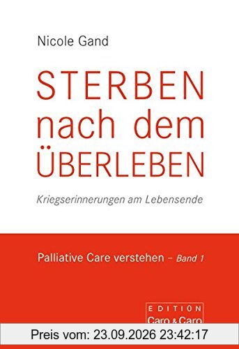 STERBEN nach dem ÜBERLEBEN: Kriegserinnerungen am Lebensende