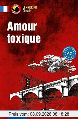 Amour toxique: Französisch A2 (Compact Lernkrimi Classic)