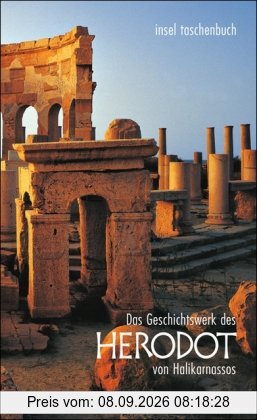 Das Geschichtswerk des Herodot von Halikarnassos: Histories Apodexis (insel taschenbuch)