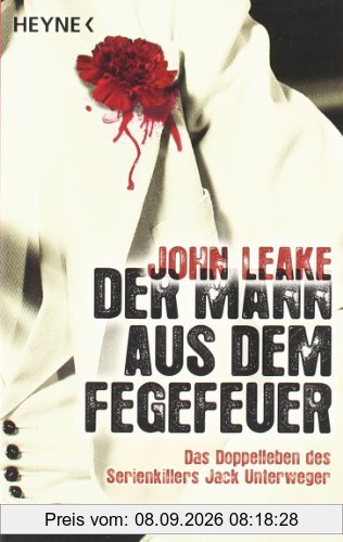 Der Mann aus dem Fegefeuer: Das Doppelleben des Serienkillers Jack Unterweger
