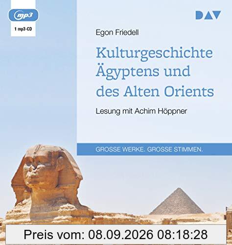 Kulturgeschichte Ägyptens und des Alten Orients: Lesung mit Achim Höppner (1 mp3-CD)