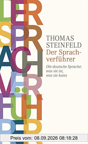 Der Sprachverführer: Die deutsche Sprache: was sie ist, was sie kann