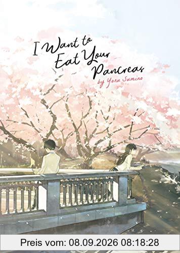 Sumino, Y: I Want to Eat Your Pancreas (Light Novel)