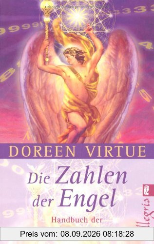 Die Zahlen der Engel: Handbuch der Engel-Numerologie