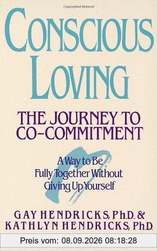 Conscious Loving: The Journey to Co-Committment
