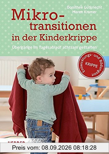 Mikrotransitionen in der Kinderkrippe: Übergänge im Tagesablauf achtsam gestalten