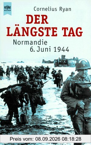 Der längste Tag. Normandie: 6. Juni 1944.