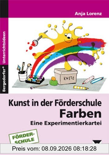 Kunst in der Förderschule: Farben: Eine Experimentierkartei (2. bis 5. Klasse)