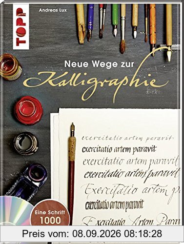 Neue Wege zur Kalligraphie: Eine Schrift - 1000 Variationen. Mit Online-Videos