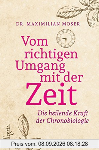 Vom richtigen Umgang mit der Zeit: Die heilende Kraft der Chronobiologie