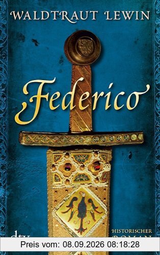 Federico: Historischer Roman