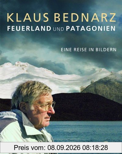 Feuerland und Patagonien: Eine Reise in Bildern
