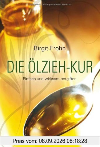 Die Ölzieh-Kur. Einfach und wirksam entgiften