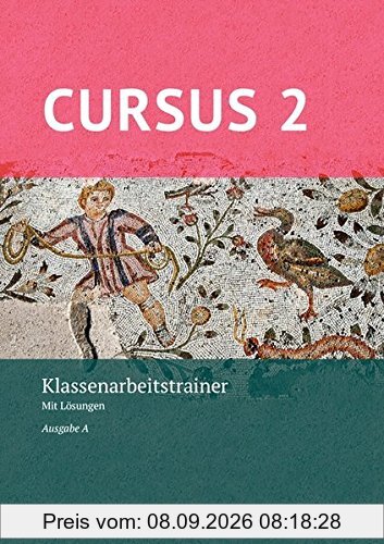 Cursus - Ausgabe A, Latein als 2. Fremdsprache - Neubearbeitung: Klassenarbeitstrainer 2: Mit Lösungen