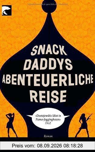 Snack Daddys abenteuerliche Reise: Roman