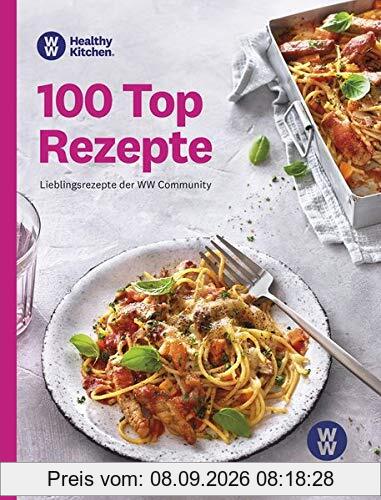 WW - 100 Top Rezepte: Lieblingsrezepte der WW Community. Suppen, Salate & Snacks, vegetarisch & Fleisch - die beliebtesten und erfolgreichsten Rezepte