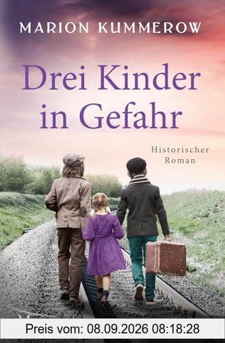 Drei Kinder in Gefahr: Wenn Mut allein zwischen Leben und Tod steht (Flucht aus dem Reich, Band 2)