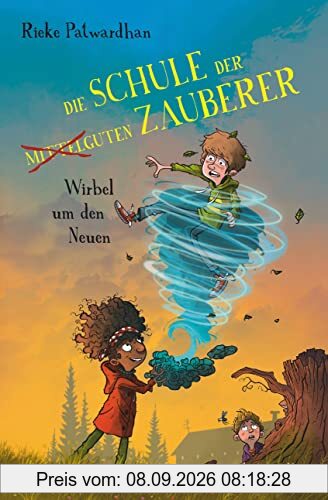 Die Schule der mittelguten Zauberer – Wirbel um den Neuen: Magische Abenteuergeschichte ab 9