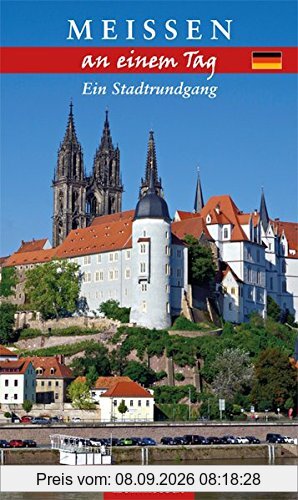 Meißen an einem Tag: Ein Stadtrundgang
