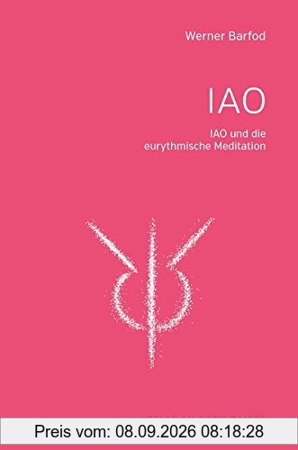 IAO und die eurythmischen Meditationen