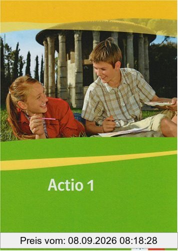 Actio. Lateinisches Unterrichtswerk: Actio 1. Schülerarbeitsbuch. Gesamtschule. Gymnasium. Alle Bundesländer außer Bayern Rheinland-Pfalz: Ab Klasse 5 oder 6