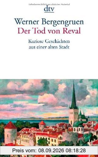 Der Tod von Reval: Kuriose Geschichten aus einer alten Stadt