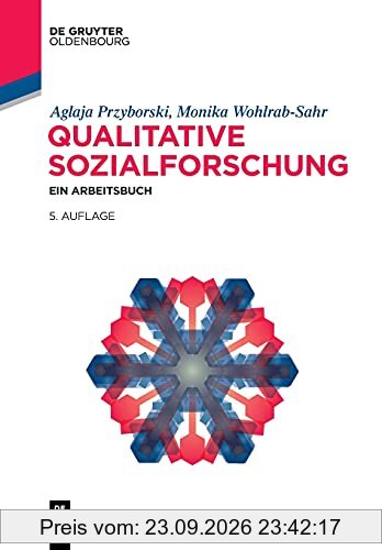 Qualitative Sozialforschung: Ein Arbeitsbuch (Lehr- und Handbücher der Soziologie)