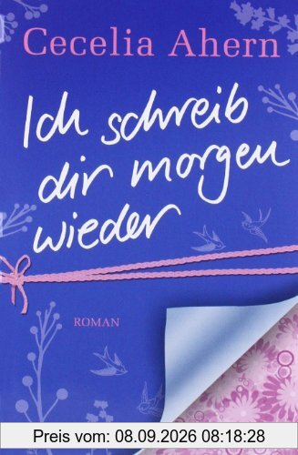Ich schreib dir morgen wieder: Roman