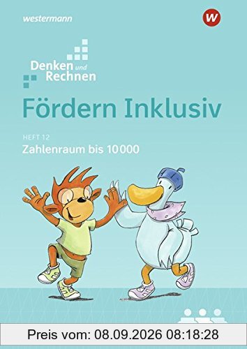 Fördern Inklusiv: Heft 12: Zahlenraum bis 10000: Denken und Rechnen