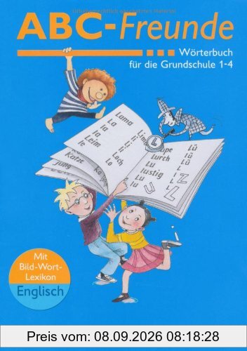 ABC-Freunde - Östliche Bundesländer: Wörterbuch mit Bild-Wort-Lexikon Englisch: Wörterbuch für die Grundschule