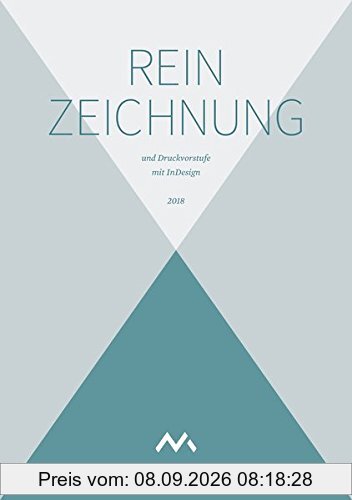 Reinzeichnung und Druckvorstufe mit InDesign – 2018 – Mit Übungsdatei, Checklisten und GREP-Funktionen zum Download
