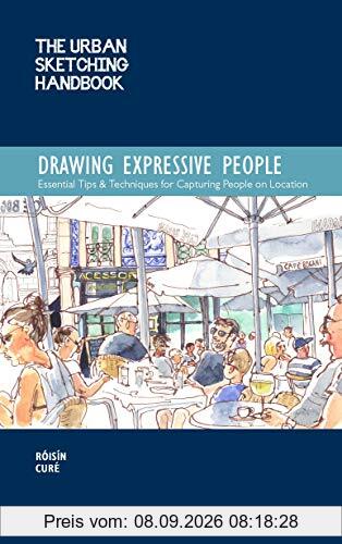 Urban Sketching Handbook : Drawing Ex Essential Tips & Techniques for Capturing People on Location