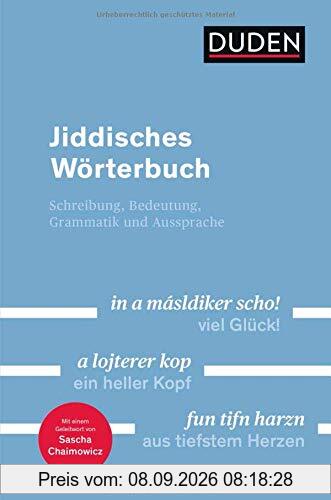 Duden - Jiddisches Wörterbuch: Mit Hinweisen zur Schreibung, Grammatik und Aussprache