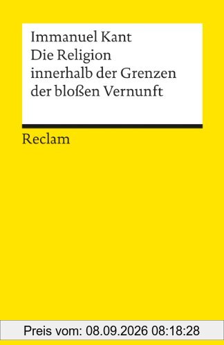 Die Religion innerhalb der Grenzen der bloßen Vernunft