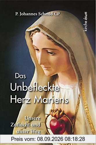 Das Unbefleckte Herz Mariens: Unsere Zuflucht und unser Weg