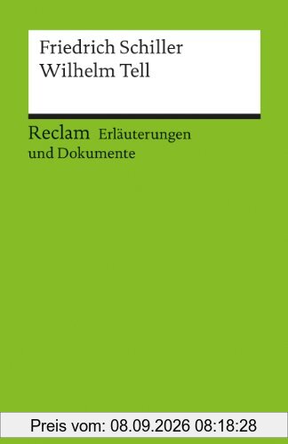 Erläuterungen und Dokumente zu Friedrich Schiller: Wilhelm Tell