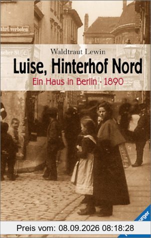 Luise, Hinterhof Nord - Ein Haus in Berlin - 1890