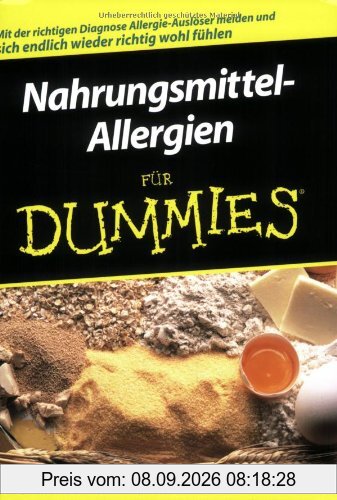 Nahrungsmittel-Allergien für Dummies: Mit der richtigen Diagnose Allergie-Auslöser meiden und sich endlich wieder richtig wohl fühlen (Fur Dummies)