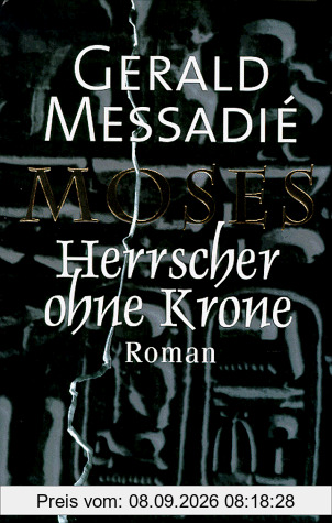 Moses, Herrscher ohne Krone