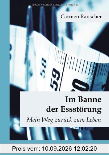 Im Banne der Essstörung: Mein Weg zurück zum Leben