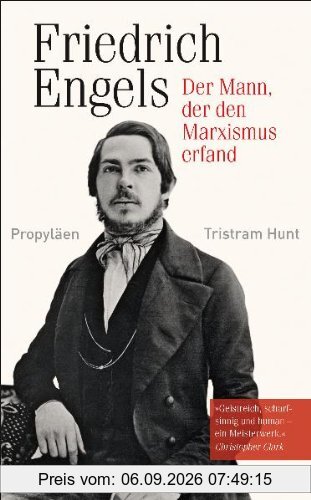 Friedrich Engels: Der Mann, der den Marxismus erfand