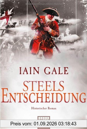 Steels Entscheidung: Historischer Roman