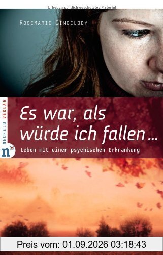 Es war, als würde ich fallen: Leben mit einer psychischen Erkrankung